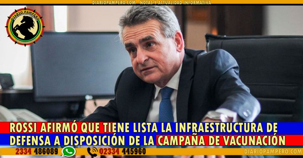 Rossi afirmó que tiene lista la infraestructura de Defensa a disposición de la campaña de vacunación