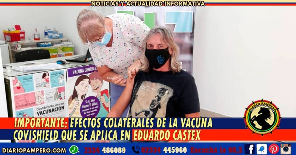 IMPORTANTE: Efectos colaterales de la Vacuna Covishield que se aplica en Eduardo Castex