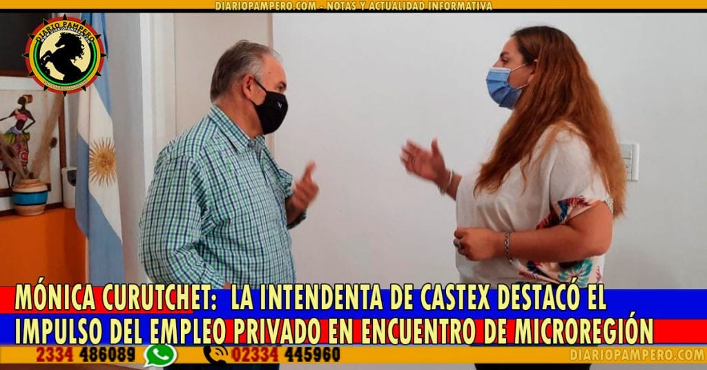 MÓNICA CURUTCHET:  La Intendenta de Castex destacó el impulso del empleo privado en Encuentro de Microregión