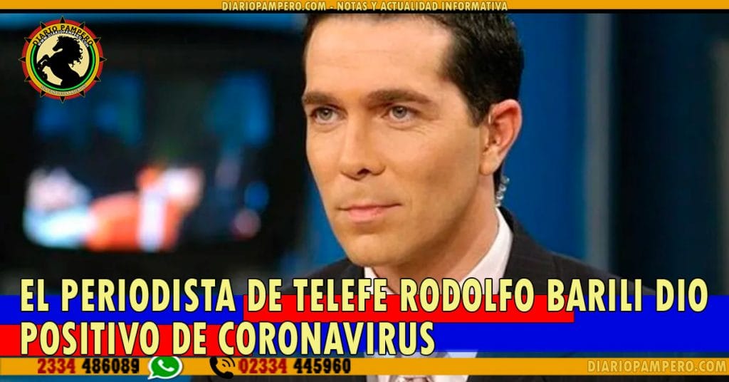 El periodista de Telefe Rodolfo Barili dio positivo de coronavirus