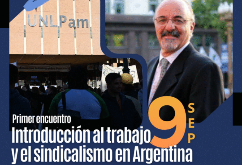 UNLPam: Encuentro Abierto con Carlos Tomada sobre Sindicalismo
